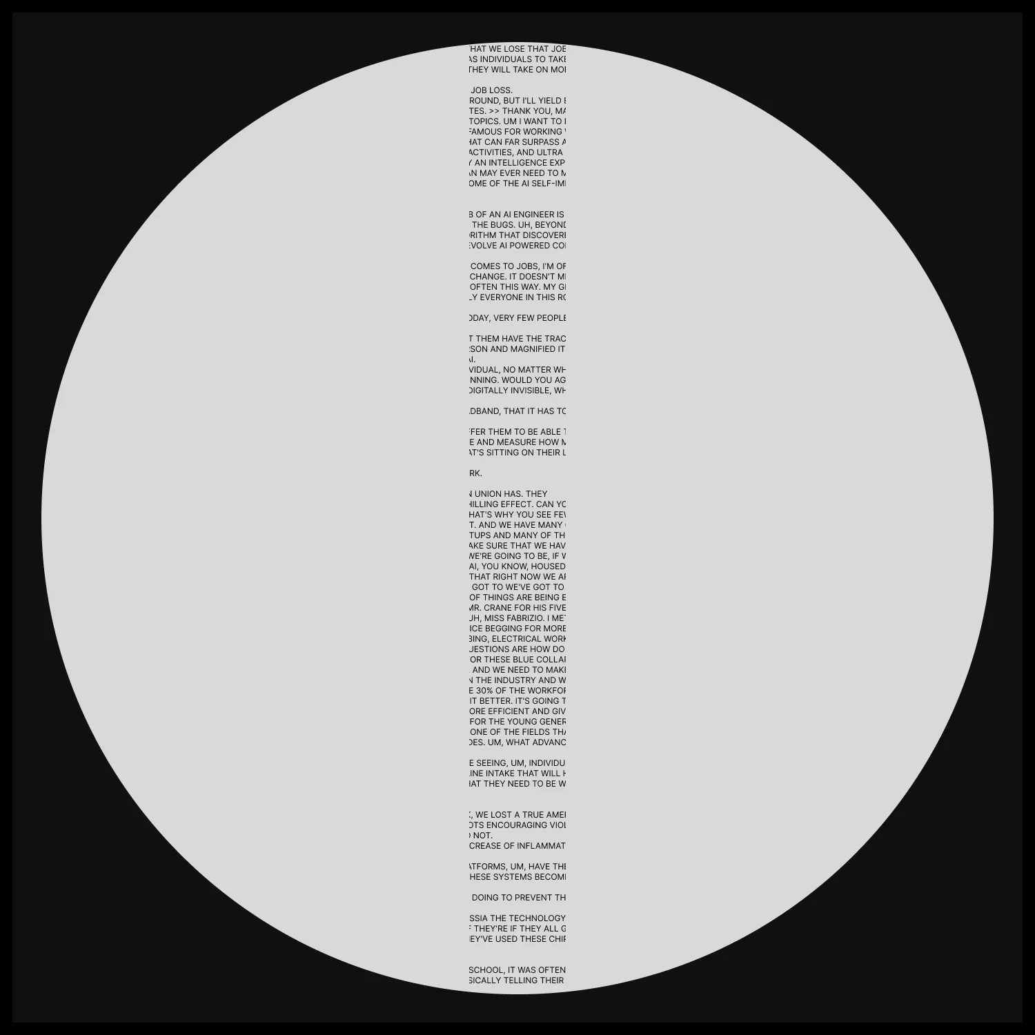 Single of text from transcript of Congressional AI hearing, revealed in thin strip at 0 degrees rotation. (text taken from the transcript of this hearing video: https://www.youtube.com/watch?v=0ytOZF3cdXw)